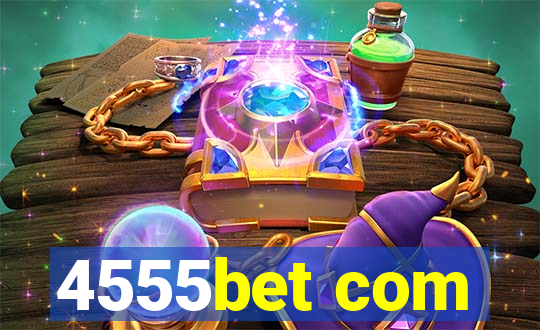 4555bet com